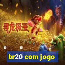 br20 com jogo